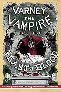 وارنی خون‌آشام (Varney the Vampyre)، اثر جیمز مالوم رایمر و توماس پرسکت پرست (Thomas Preskett Prest)